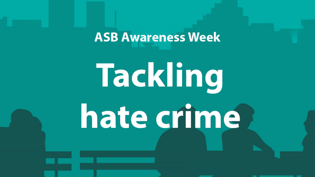 Asb Awareness Week Tackling Hate Crime Homes Plus